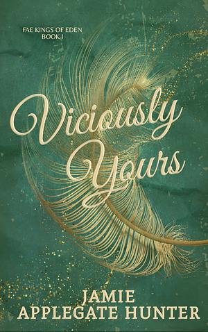 Viciously Yours by Jamie Applegate Hunter