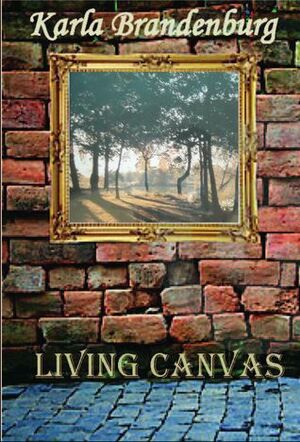 Living Canvas by Karla Brandenburg