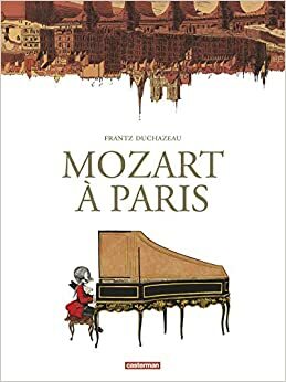 Mozart à Paris by Frantz Duchazeau