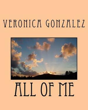 All of Me by Veronica Gonzalez