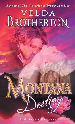 Montana Destiny by Velda Brotherton