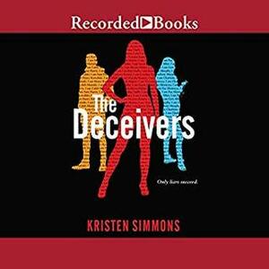 The Deceivers by Soneela Nankani, Kristen Simmons