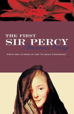 The First Sir Percy by Baroness Orczy