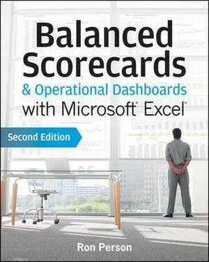 Balanced Scorecards & Operational Dashboards with Microsoft Excel by Ron Person