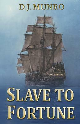 Slave to Fortune by D. J. Munro