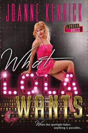 What Lola Wants by JoAnne Kenrick