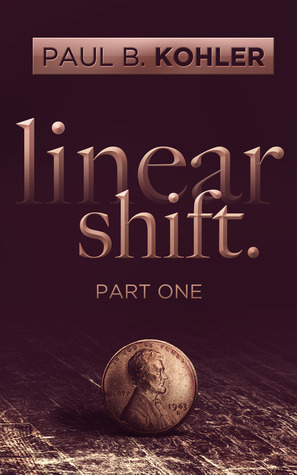 Linear Shift, Part 1 by Paul B. Kohler