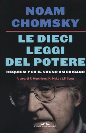 Le dieci leggi del potere - Requiem per il sogno americano by Noam Chomsky