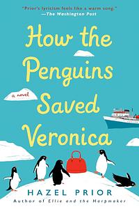 How the Penguins Saved Veronica by Hazel Prior