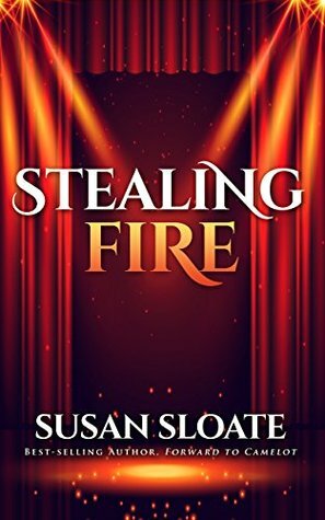 Stealing Fire by Susan Sloate