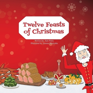 Twelve Feasts of Christmas by Sam Perry