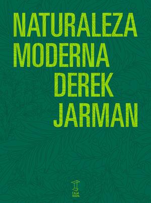 Naturaleza moderna by Derek Jarman
