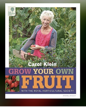 Grow Your Own Fruit by Carol Klein