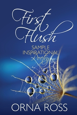 First Flush: Sample Inspirational Poetry by Orna Ross