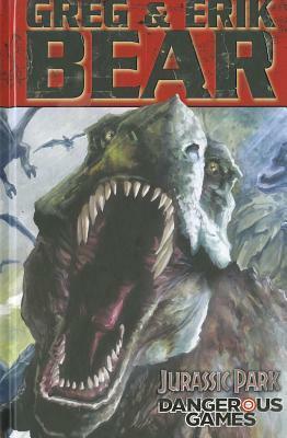 Jurassic Park: Dangerous Games by Greg Bear