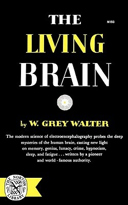 The Living Brain by W. Grey Walter
