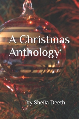 A Christmas Anthology by Sheila Deeth
