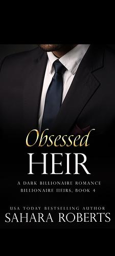 Obsessed Heir by Sahara Roberts