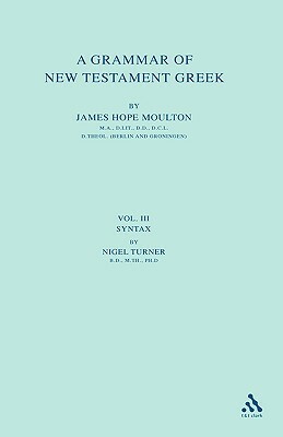 A Grammar of New Testament Greek: Volume 4: Style by Wilbert Francis Howard, Nigel Turner, James H. Moulton