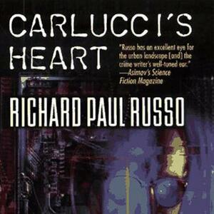 Carlucci's Heart by Richard Paul Russo