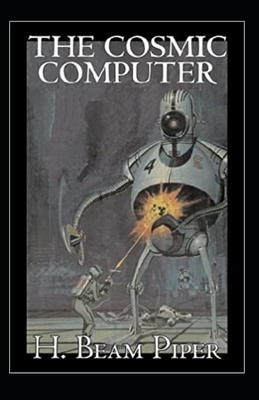 The Cosmic Computer-Original Edition(Annotated) by H. Beam Piper