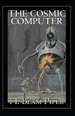 The Cosmic Computer-Original Edition(Annotated) by Henry Beam Piper