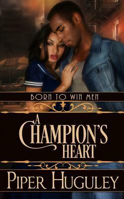A Champion's Heart by Piper Huguley