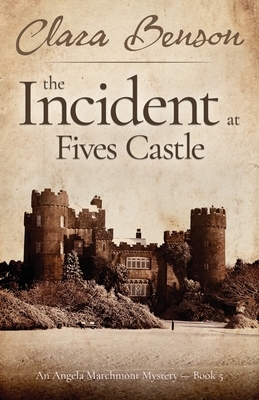 The Incident at Fives Castle by Clara Benson