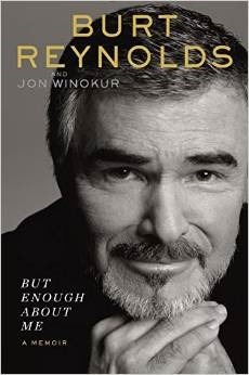 But Enough About Me by Burt Reynolds, Jon Voight, Jon Winokur