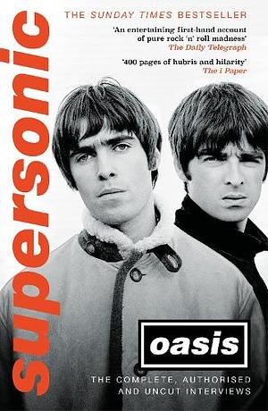 Supersonic: The Complete, Authorised and Uncut Interviews by Simon Halfon