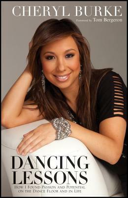 Dancing Lessons: How I Found Passion and Potential on the Dance Floor and in Life by Cheryl Burke