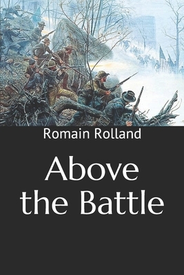 Above the Battle by Romain Rolland
