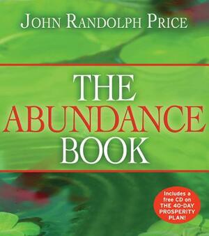 The Abundance Book [With CD (Audio)] by John Randolph Price