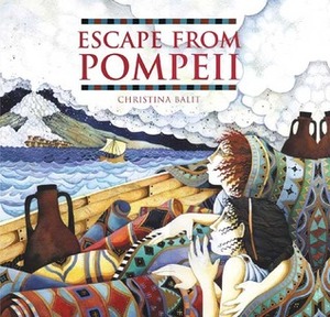 Escape from Pompeii by Christina Balit