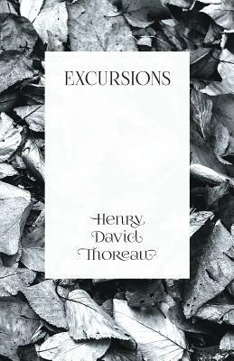 Excursions by Henry David Thoreau