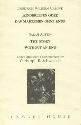 Kinderleben Oder Das Mährchen Ohne Ende: The Story Without an End by Christoph E. Schweitzer, Friedrich Wilhelm Carove, Sarah Austin