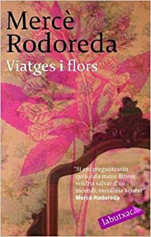 Viatges i Flors by Mercè Rodoreda