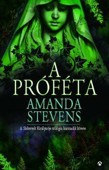 A próféta by Amanda Stevens, Markwarth Zsófia