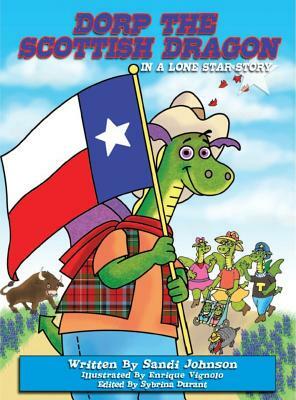 Book 6 - Dorp The Scottish Dragon In A Lone Star Story by Sandi Johnson