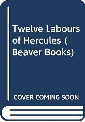 The Twelve Labours of Hercules by Robert Newman