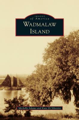 Wadmalaw Island by Kate Di Silvestre, Michelle Adams