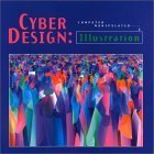 Cyber Design: Computer Manipulated Illustration by Rockport Publishers