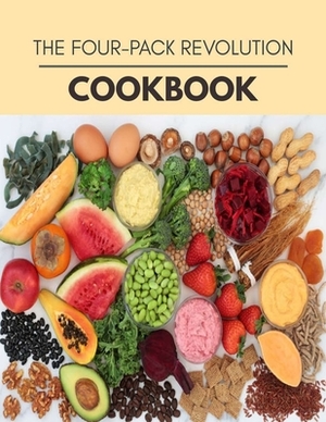 The Four-pack Revolution Cookbook: Plant-Based Diet Program That Will Transform Your Body with a Clean Ketogenic Diet by Donna Taylor