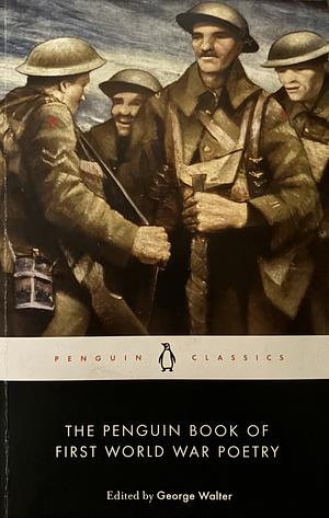 The Penguin Book of First World War Poetry by George Walter