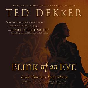 Blink of an Eye by Ted Dekker