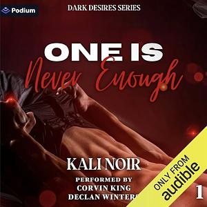 One is Never Enough by Kali Noir