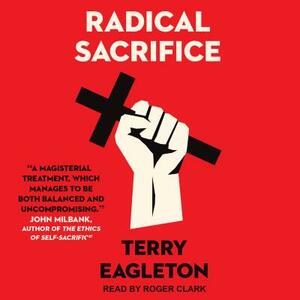Radical Sacrifice by Terry Eagleton