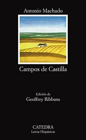 Campos de Castilla by Geoffrey Ribbans, Antonio Machado