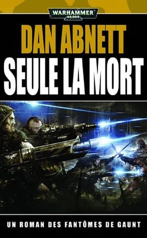 Seule la mort by Dan Abnett