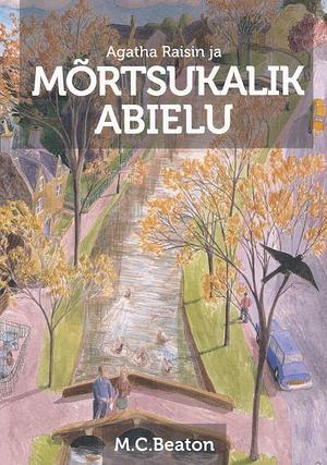 Agatha Raisin ja mõrtsukalik abielu by M.C. Beaton